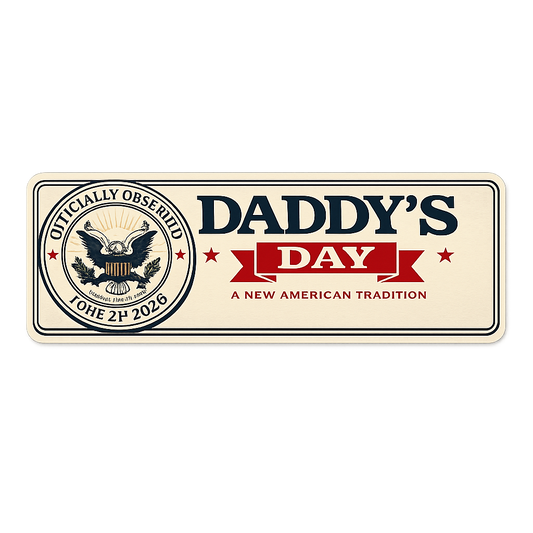 Daddy's Day Official Commemorative Bumper Sticker (June 21, 2026)